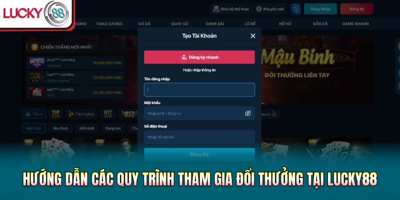 Hướng dẫn các quy trình tham gia đổi thưởng tại Lucky88