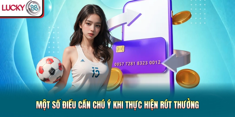 Một số điều cần chú ý khi thực hiện rút thưởng