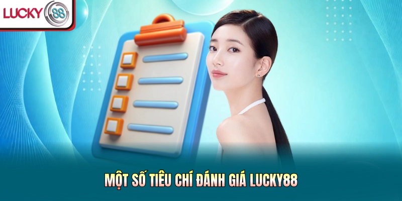 Một số tiêu chí đánh giá Lucky88