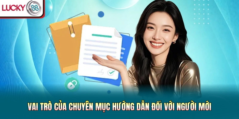 Vai trò của chuyên mục hướng dẫn đối với người mới